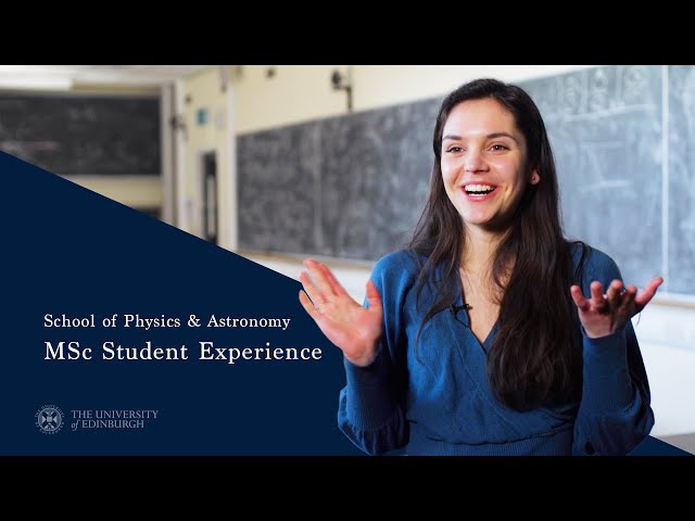 School of Physics & Astronomy - MSc student experience