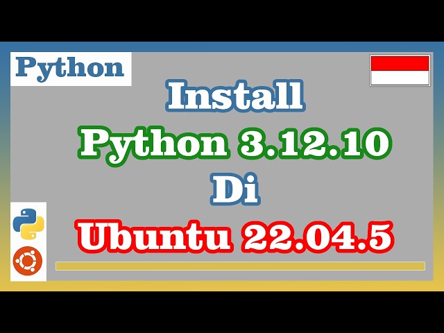 Install Python 3.12.10 on Ubuntu 22.04.5