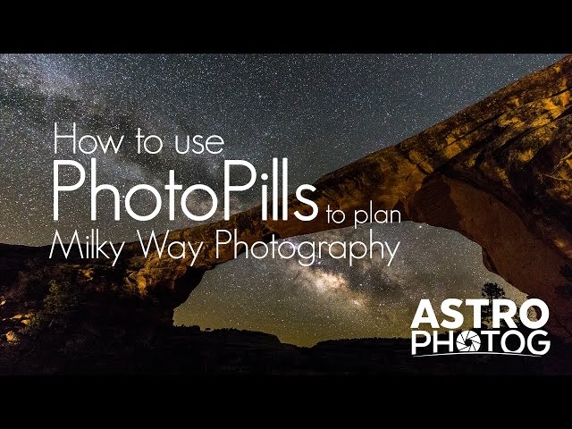 How to use PhotoPills to plan your Milky Way Photography | Astrophotography