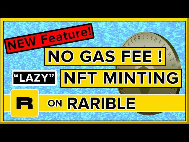 Gas-Free (Lazy) NFT Minting on Rarible - Create NFT's for FREE