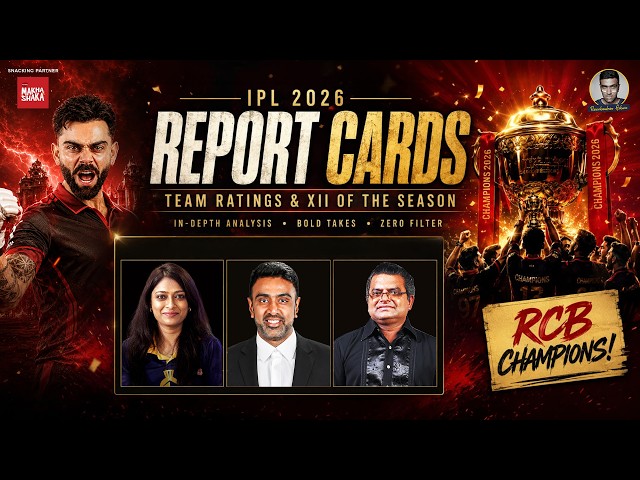 IPL 2026 Wrap up Show: Report Card, Team Ratings & Playing XII of the Season 