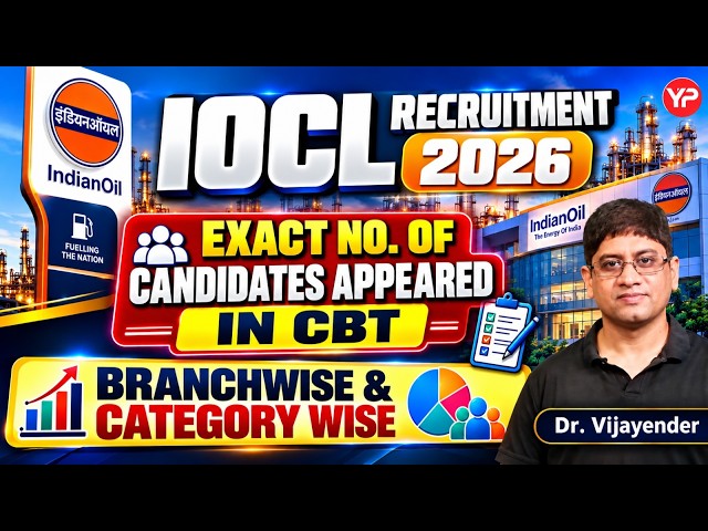 Exact No. of Candidates Appeared in CBT | Branch & Category-Wise Analysis | IOCL Recruitment 2026