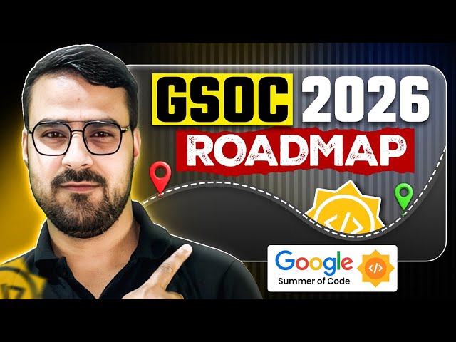 GSOC 2026 Complete Roadmap for Beginners | Google Summer of Code Preparation Guide | College Wallah