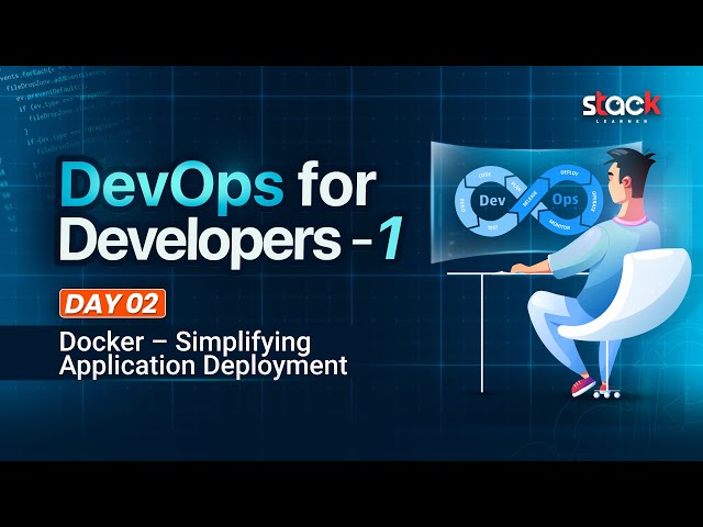 Day 2: Docker -  Simplifying Application Deployment | DevOps for Developers 1 | Stack Learner