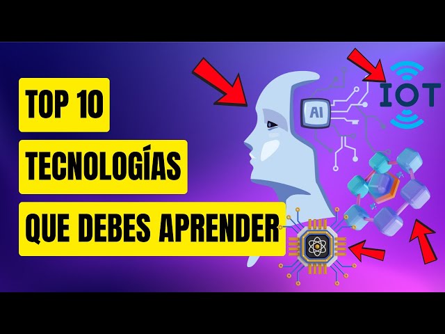 Las 10 Principales Tecnologías que Debes Aprender YA!