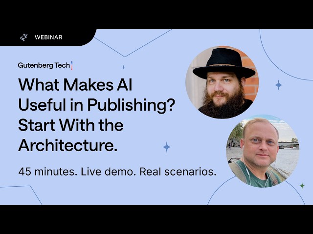 What Makes AI Useful in Publishing? Start With the Architecture.