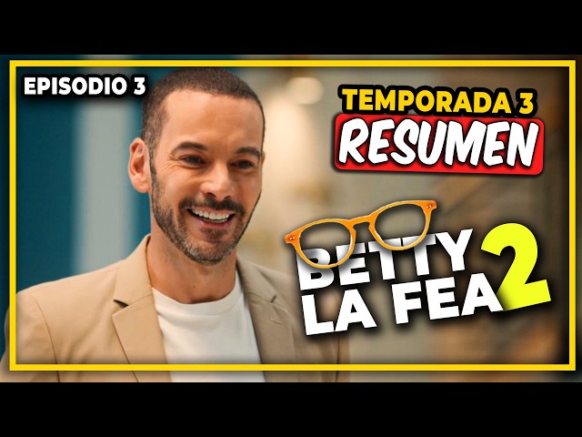 Betty la Fea 2 (2026) | Season 3 Episode 3 (RECAP)