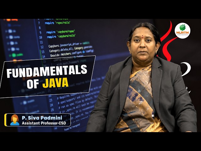 FUNDAMENTALS OF JAVA | MRS. P. SIVA PADMINI || MLRITM