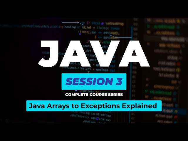 Java Series Session 3 | Arrays, For Loop, String Class, Exception Handling in Java