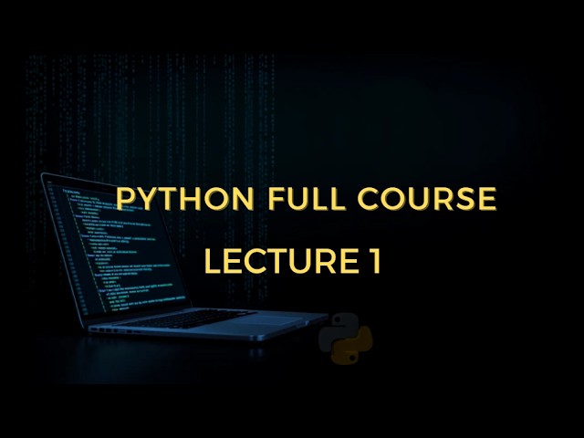 Python Tutorial in Hindi | Lecture 1 | Introduction to Python, Installation & First Program