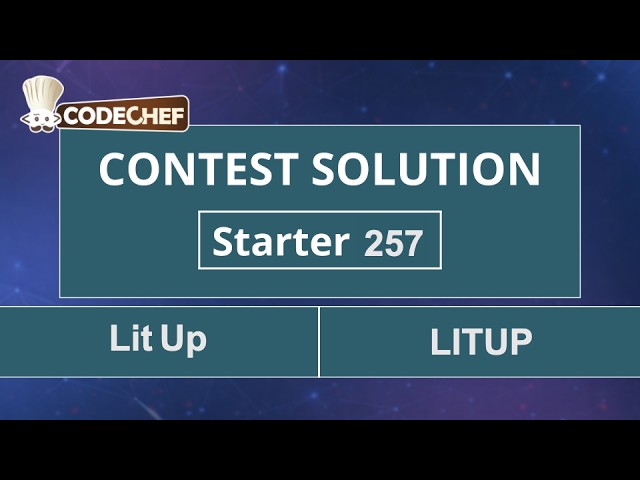 Lit Up | LITUP | Starter 257 | CodeChef Official Solution