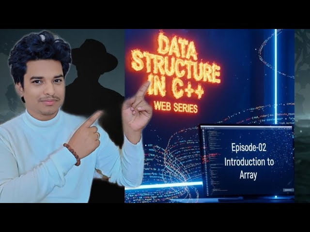Episode-02 Introduction to Array | Data Structures in C++ | by Aman Sir
