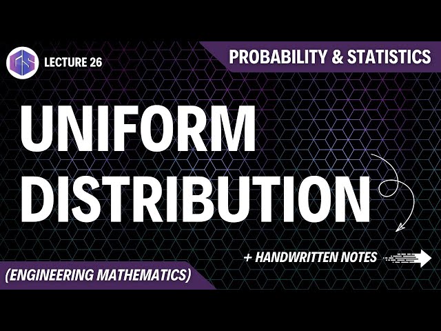 Lec-26: Uniform Distribution | Probability and Statistics