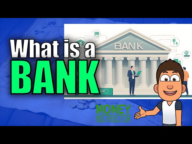 What is a Bank? Learning the Basics for Beginners | Money Instructor