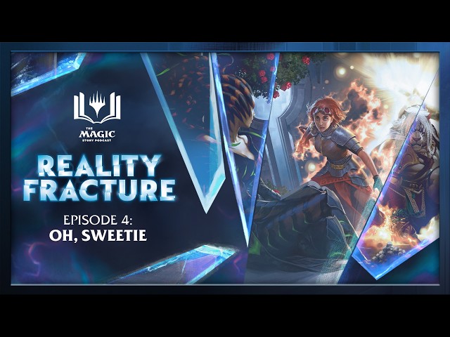Reality Fracture | Episode 4: Oh, Sweetie