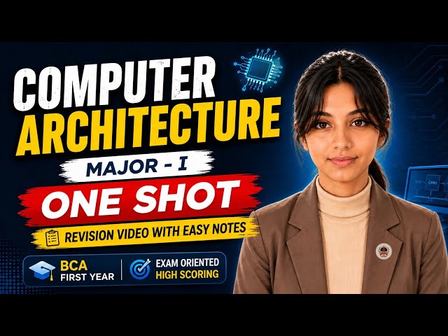 Computer Architecture One Shot | BCA 1st Year Major-I | Complete Revision with Easy Notes