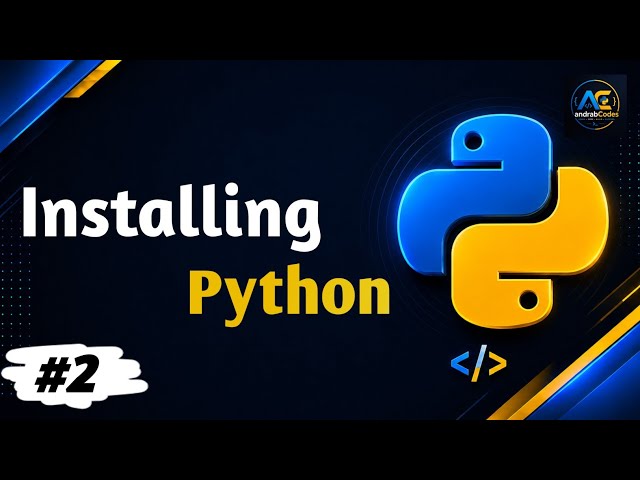 Python Complete Course #2 | Installing Python, Notepad++ & Your First Python Program