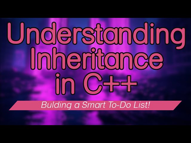 Todo List | A practical example of Inheritance using modern C++