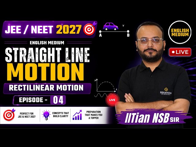 Straight Line Motion (Rectilinear Motion ) Episode 04 | JEE/NEET English Medium | Physics by NSB Sir