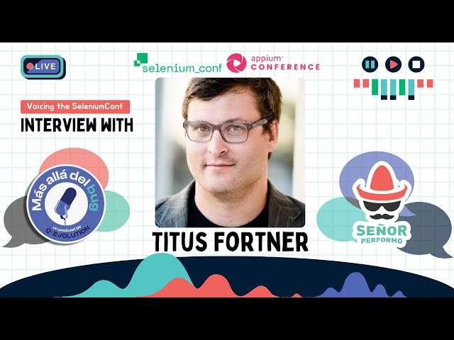 Interview with Titus Fortner from @SeleniumConf 25
