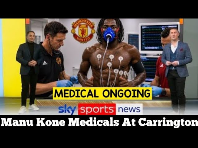 🚨 ¡MANU KONÉ PASANDO EL RECONOCIMIENTO MÉDICO EN CARRINGTON! ¡EL NUEVO FICHAJE PARA EL MEDIOCAMPO...