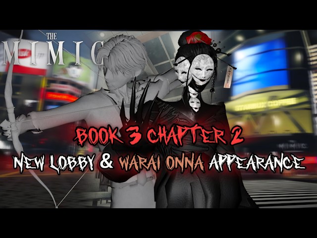 The Mimic: Book 3 Chapter 2 - New Lobby & Features Revealed! & Warai Onna Appearance