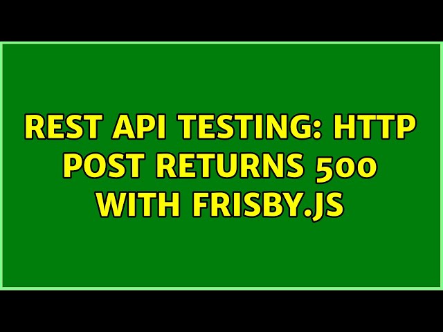 REST API Testing: HTTP Post returns 500 with Frisby.js