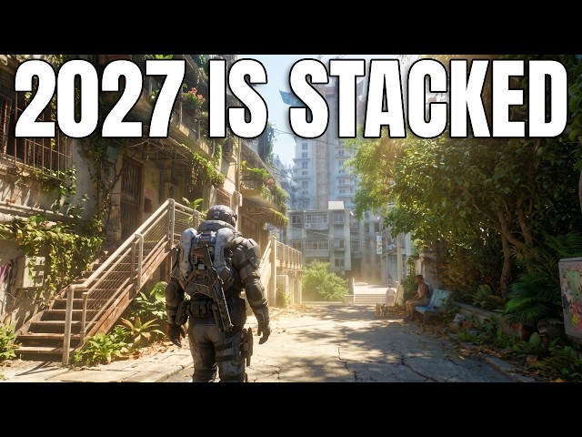 21 Upcoming Games In 2027 That Will Wreck Your Backlog