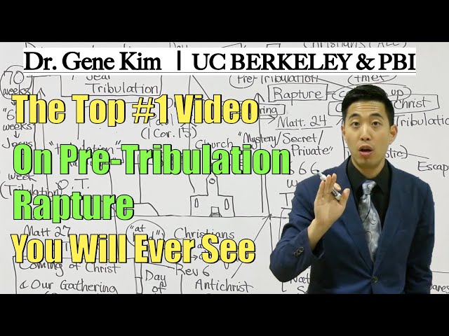 The Top #1 Video On PreTribulation Rapture You Will Ever See | Dr. Gene Kim