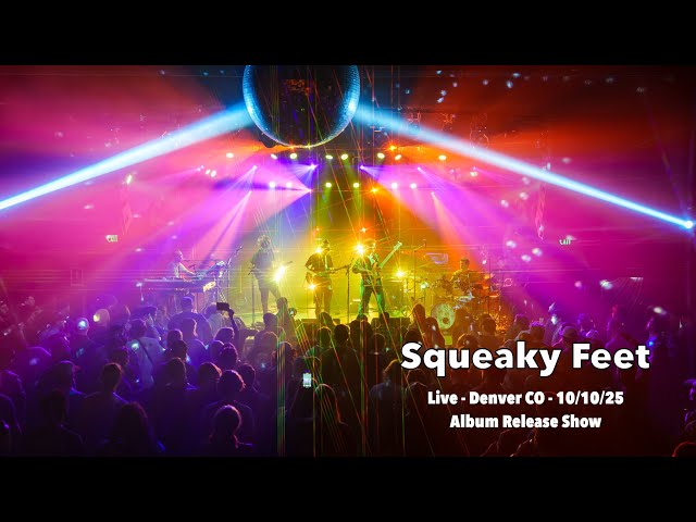 Squeaky Feet | Live at Cervantes Masterpiece Ballroom| 10/10/25 Denver CO | Album Release Show