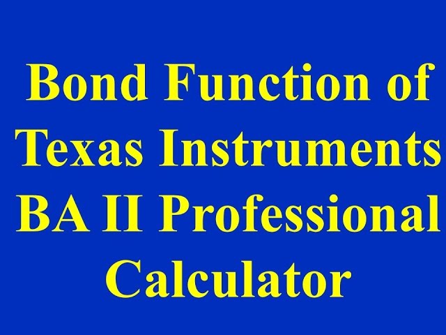Bond Function of Texas Instrunents BA II Professional Calculator