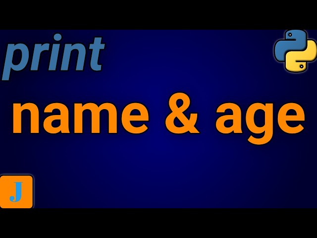 How To Print Name And Age In Python