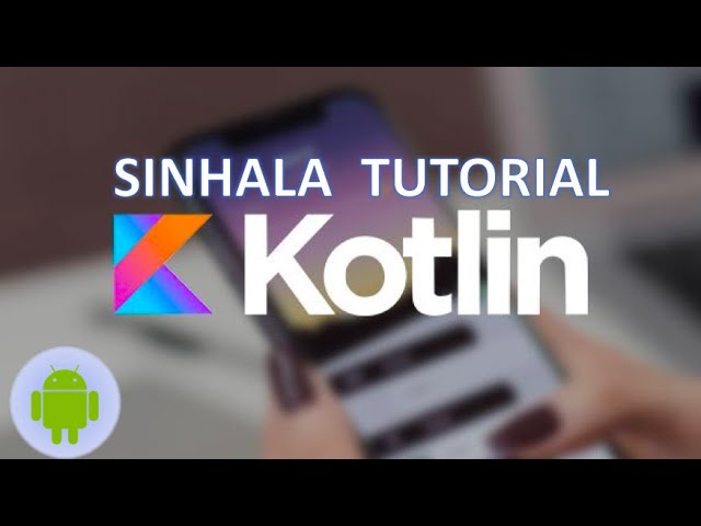Kotlin sinhala tutorial 04 - How to run first  project android studio