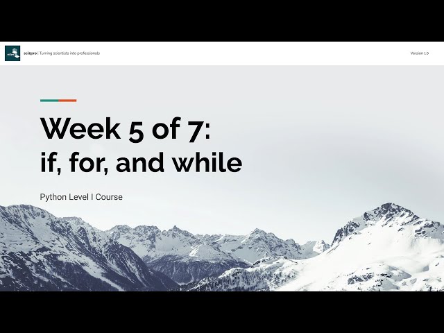 Week 5 of 7: if, for and while Statements