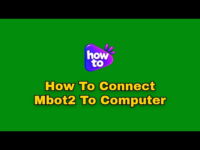 How to connect mbot2 to computer (Step by Step)