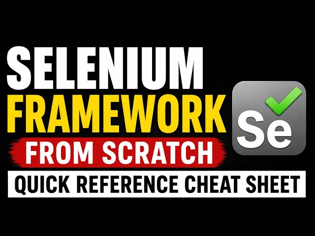 Quick Reference Cheat Sheet - Selenium Framework from Scratch #testing #automationtesting #sdet #qa 