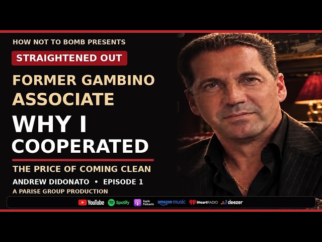 Former Gambino Associate Andrew DiDonato: Why I Cooperated | Straightened Out.