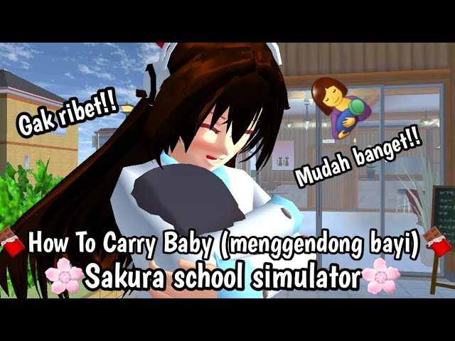 TUTORIAL HOW TO CARRY BABY - SAKURA SCHOOL SIMULATOR TUTORIAL#25