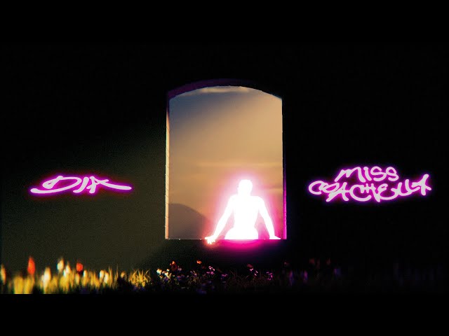 DIA - Miss Coachella (Official Visualizer)