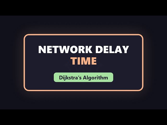 Network Delay Time - Dijkstra's Algorithm Explained (LeetCode 743)