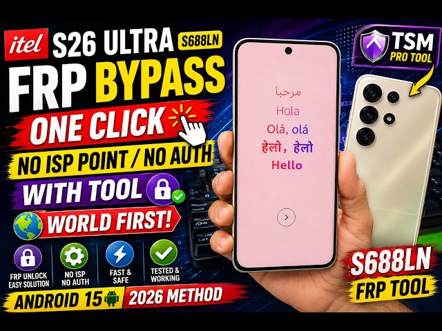 itel S26 Ultra S688LN FRP Bypass One Click | No ISP Point / No Auth | TSM Pro Tool | World First!