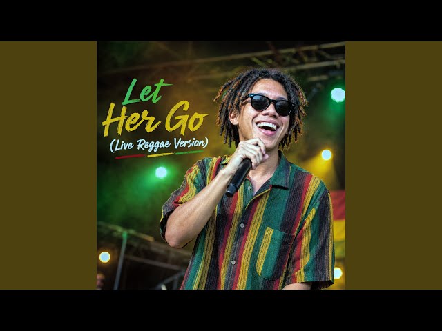 Let Her Go (Live Reggae Version)