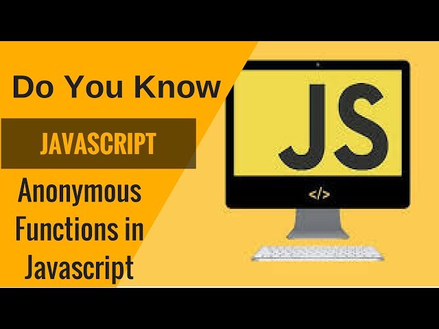 Learn Javascript- Anonymous Functions in Javascript