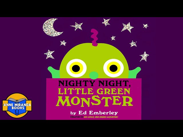 NIGHTY NIGHT, LITTLE GREEN MONSTER- a bedtime read aloud for sleepy children