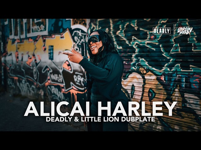 Alicai Harley - Dubplate - DEADLY & Little Lion Sound - WYFL Freestyle
