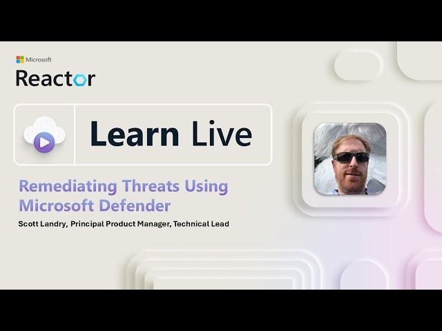 Learn Live: Remediating Threats using Microsoft Defender