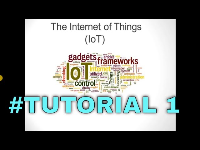 What is IOT? || Tutorial 1 || IOT