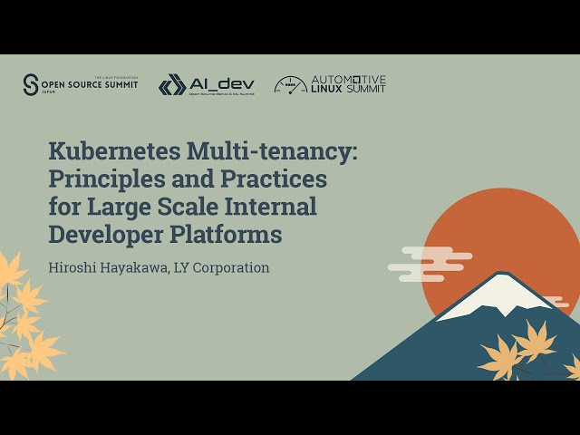 Kubernetes Multi-tenancy: Principles and Practices for Large Scale Internal Deve... Hiroshi Hayakawa