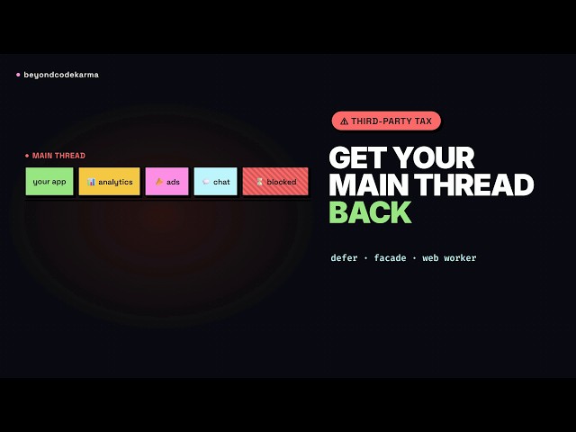 Third-Party Scripts Are Slowing Your Site — Defer, Facade & Offload to a Web Worker