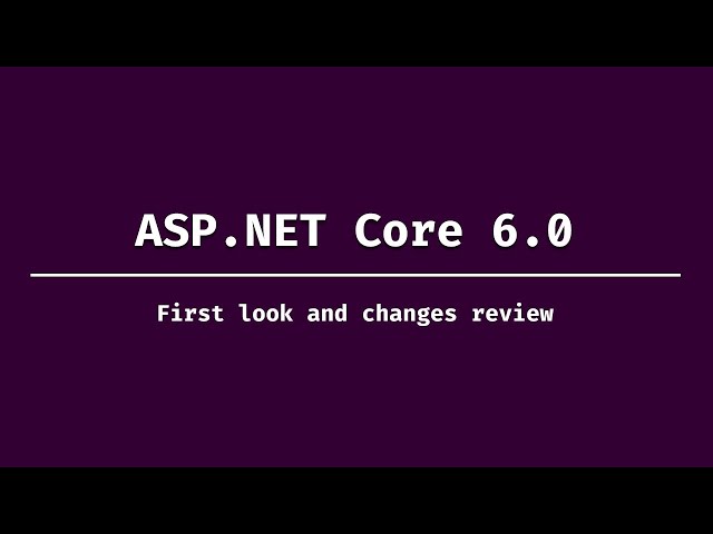 ASP.NET Core 6.0 : First Look